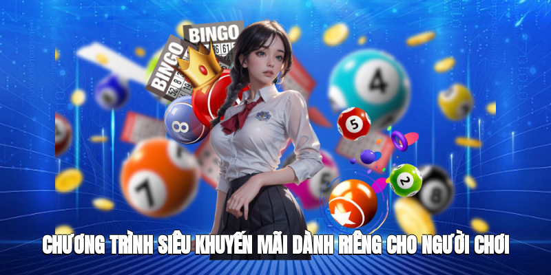 Chương trình siêu khuyến mãi dành riêng cho người chơi